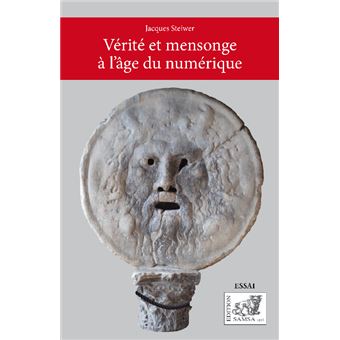 Vérité et mensonge à l’âge du numérique