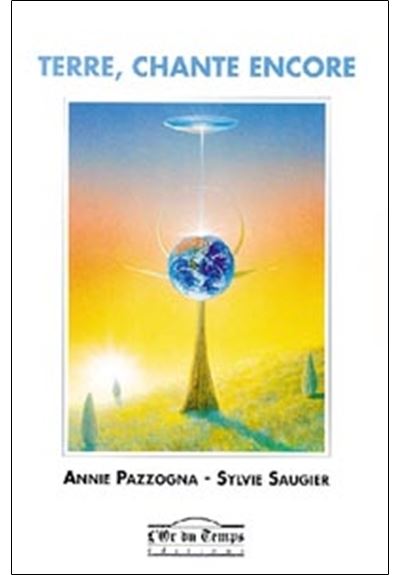 Terre, chante encore - Annie Pazzogna - broché