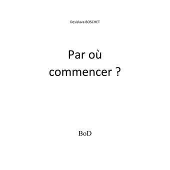 Par où commencer?