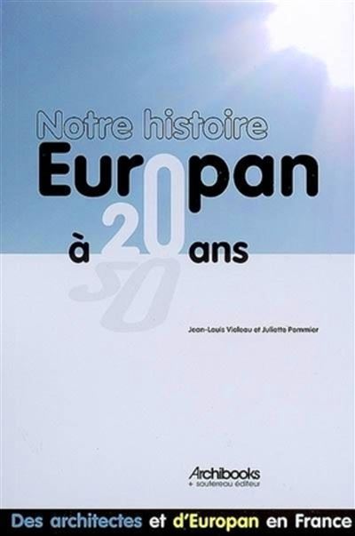 Notre histoire, Europan à 20 ans