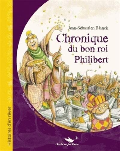 Chronique du bon roi Philibert - Jean-Sébastien Blanck - relié