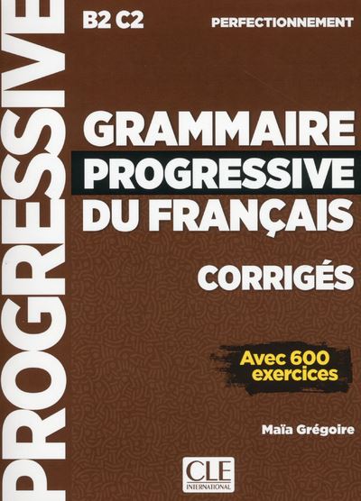 Corrigés Grammaire progressive du français niveau perfectionnement NC