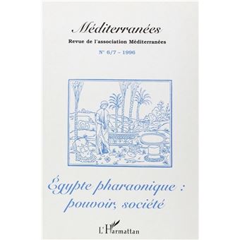 Egypte pharaonique : pouvoir, société