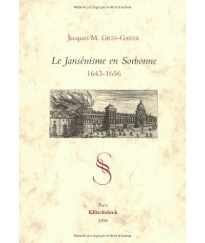 Le Jansénisme en Sorbonne 1643-1656 - Jacques M. Grès-Gayer - (donnée non spécifiée)