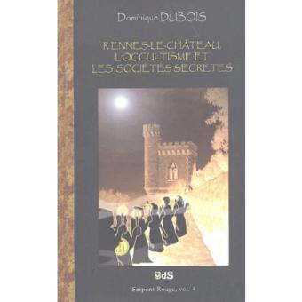 Rennes-le-Château, l'occultisme et les sociétés secrètes