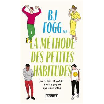 Changer sa vie, la méthode des Petites Habitudes