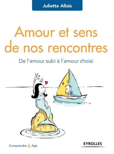Le sens de nos rencontres amoureuses