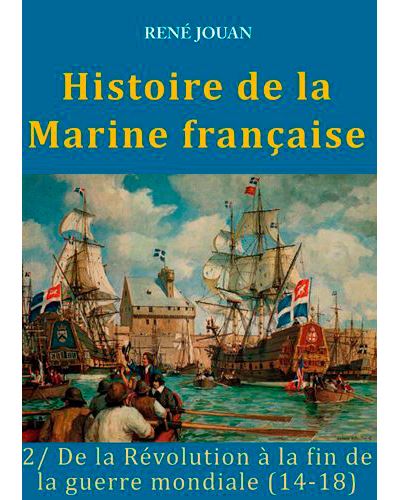 Histoire de la Marine Française (Tome 2)
