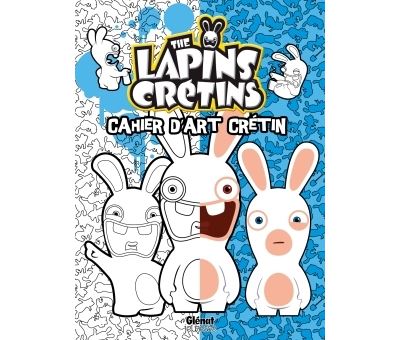 Les Lapins Cretins The Lapins Cretins Activites Cahier D Art Cretin 1 Fabrice Ravier Broche Achat Livre Fnac