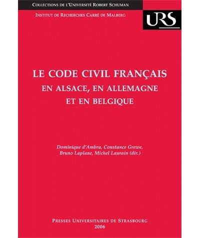 Le code civil français en Alsace, en Allemagne et en Belgique