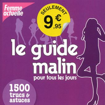 1500 TRUC &ASTUCES Le Guide Malin Pour Tous Les Jours Le Guide Malin ...