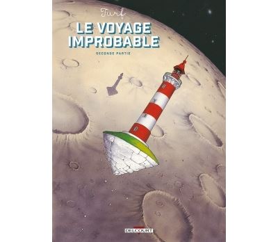 Le voyage Improbable - Seconde Partie