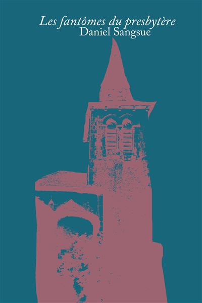 Les Fantômes du presbytère - Daniel Sangsue - Baconniere - broché - Roman