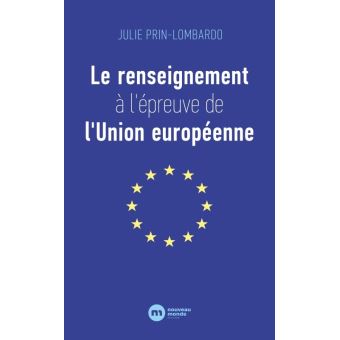 Le renseignement à l'épreuve de l'Union européenne