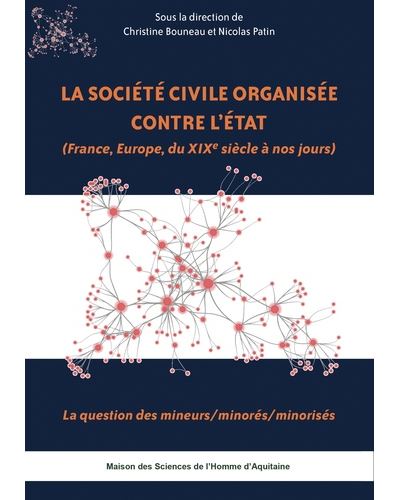 La société civile organisée contre l'Etat (France, Europe, du XIXe siècle à nos jours)
