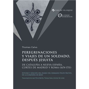 Peregrinaciones y viajes de un soldado, después jesuita