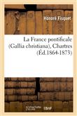 La France pontificale (Gallia christiana), Chartres (Éd.1864-1873)