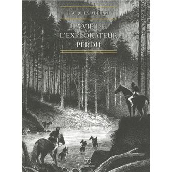 La vie de l'explorateur perdu