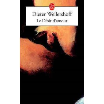 Le Desir D Amour Poche Dieter Wellershoff Achat Livre Fnac