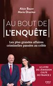 Au bout de l'enquête, Les plus grandes affaires criminelles passées au crible