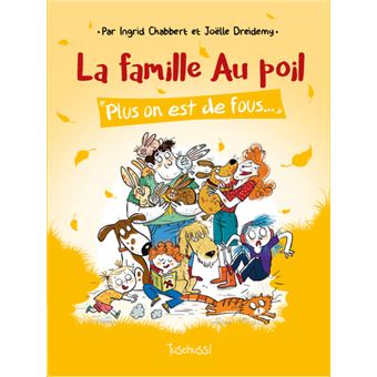 La famille au poil - tome 2 Plus on est de fous...