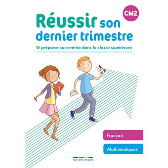 Réussir son dernier trimestre - CM2