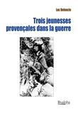 Trois jeunesses provençales dans la guerre