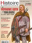 Histoire de l'Antiquité à nos jours N°105 Le Royaume Goth de Toulouse - septembre/octobre 2019
