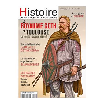 Histoire de l'Antiquité à nos jours N°105 Le Royaume Goth de Toulouse - septembre/octobre 2019