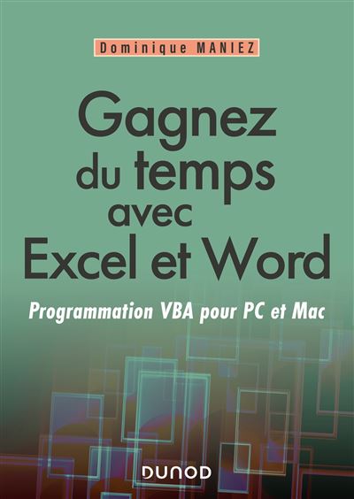 Gagnez du temps avec Excel et Word - Programmation VBA pour PC et Mac