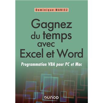 Gagnez du temps avec Excel et Word - Programmation VBA pour PC et Mac