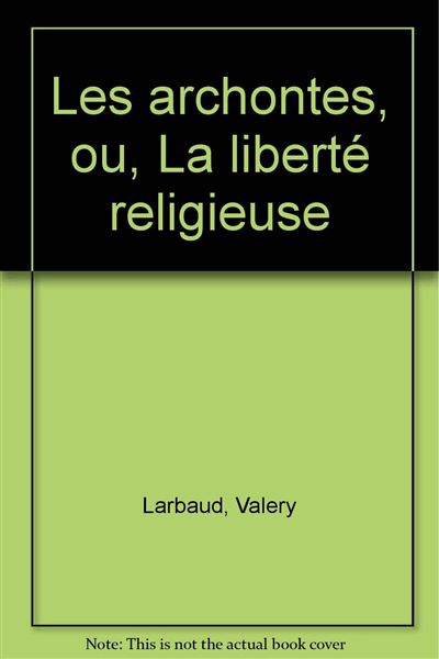 LES ARCHONTES OU LA LIBERTE RELIGIEUSE