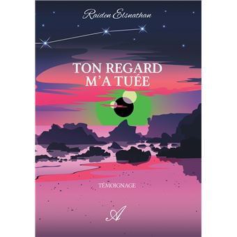 Ton regard m'a tuée