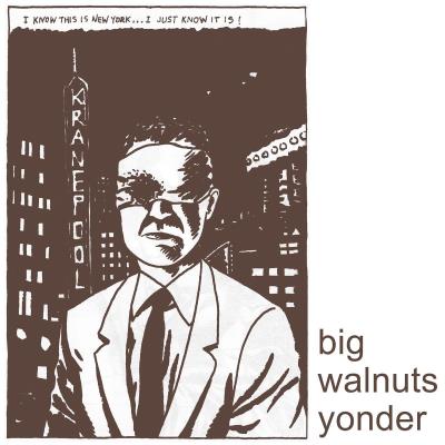 Big walnuts yonder/mp3 inclus
