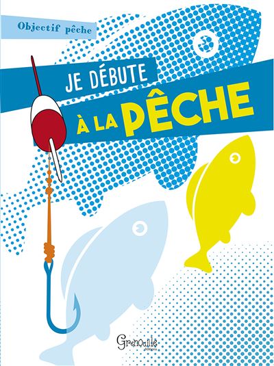 Je débute à la pêche