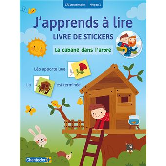 J'apprends à lire livre de stickers - La cabane dans l'arbre (CP/1re primaire - Niveau 1)