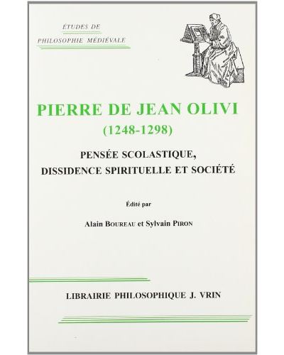 Pierre de jean olivi:pensee scolastique dissid.spiritalien e