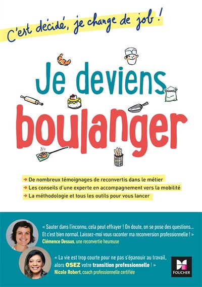C'est décidé, je change de job ! Je deviens boulanger - Clémence Dessus - broché