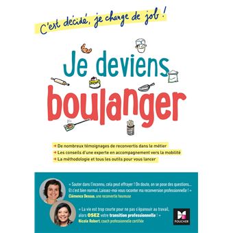 C'est décidé, je change de job ! Je deviens boulanger
