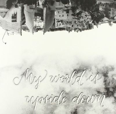 My World Is Upside Down