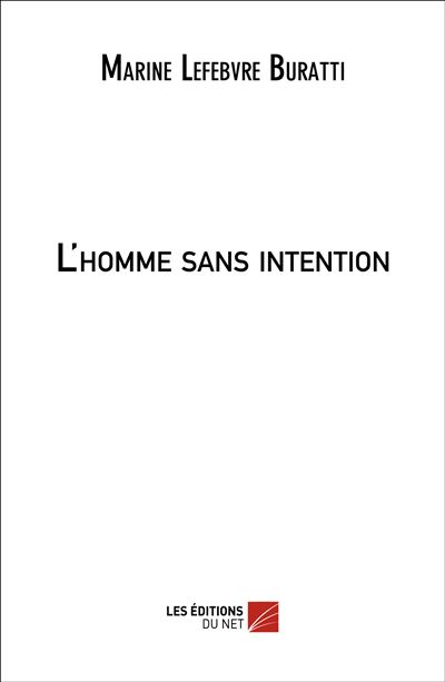 L'homme sans intention