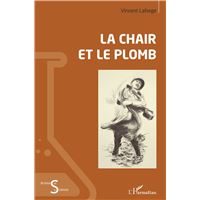 La chair et le plomb