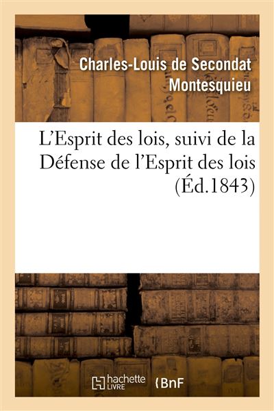 L'Esprit des lois, suivi de la Défense de l'Esprit des lois