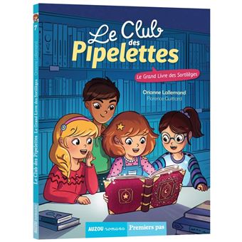 Le club des pipelettes - le grand livre des sortileges