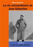 La vie extraordinaire de Jean-Sébastien (Tome 2)