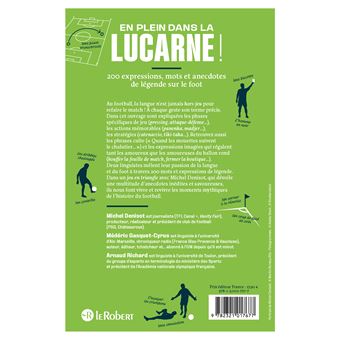 En plein dans la lucarne ! 200 expressions, mots et anecdotes de légende sur le foot