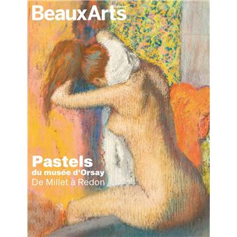 Pastels du Musée d’Orsay. De Millet à Redon