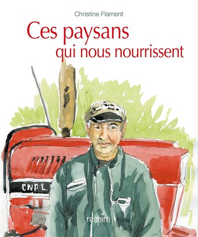 Ces paysans qui nous nourrissent -  FLAMENT-C - broché