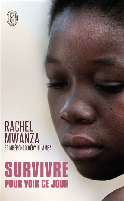 Survivre pour voir ce jour - Rachel Mwanza - Poche