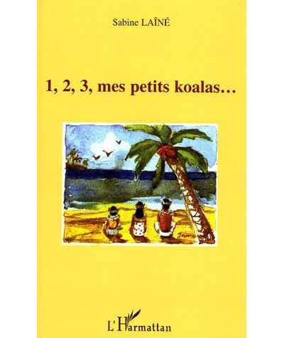 1, 2, 3, mes petits koalas - Sabine Laîné - broché